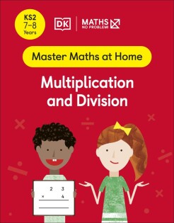 Maths — No Problem! Multiplication and Division, Ages 7-8 (Key Stage 2) - Dorling Kindersley