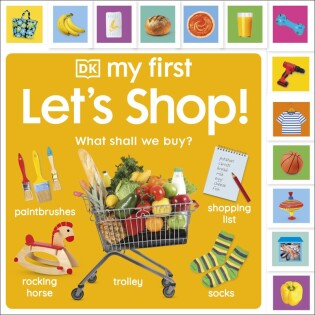 My First Let's Shop! What Shall We Buy? - Dorling Kindersley