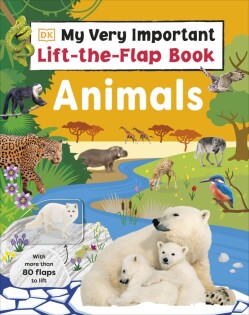 My Very Important Lift-the-Flap Book: Animals - Dorling Kindersley