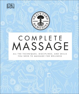 Neal's Yard Remedies Complete Massage - Dorling Kindersley