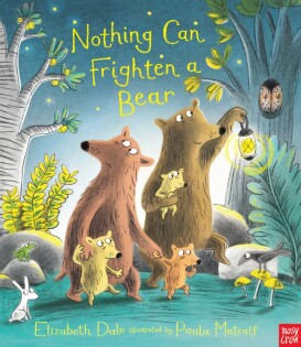 Nothing Can Frighten A Bear - Nosy Crow