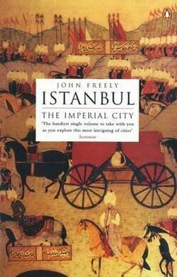 Istanbul: The Imperial City (John Freely - 3
