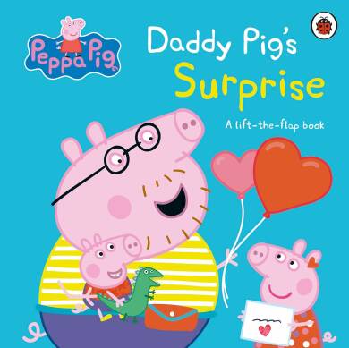 Peppa Pig: Daddy Pigs Surprise: A Lift-The-Flap Book - 1