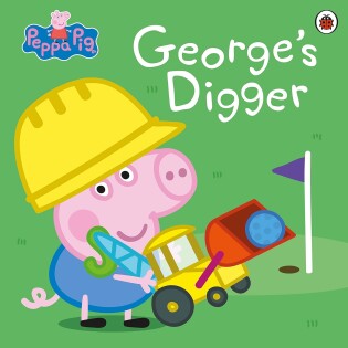 Peppa Pig: George’S Digger - Ladybird