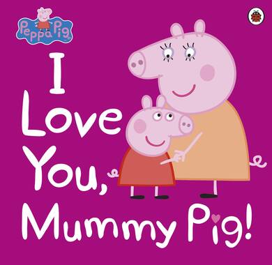 Peppa Pig: I Love You, Mummy Pig - 1