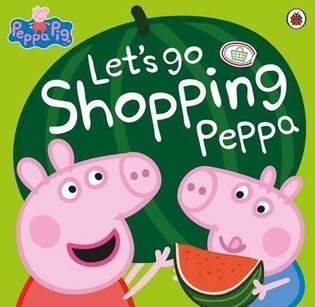 Peppa Pig: Let'S Go Shopping Peppa - Ladybird