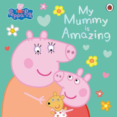 Peppa Pig: My Mummy Is Amazing - 1