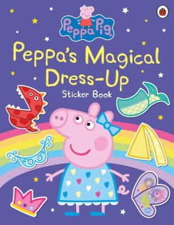Peppa Pig: Peppa’S Magical Dress-Up Sticker Book - Ladybird