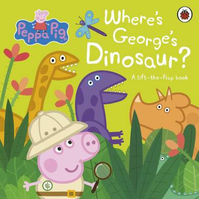 Peppa Pig: Wheres Georges Dinosaur?: A Lift The Flap Book - 1