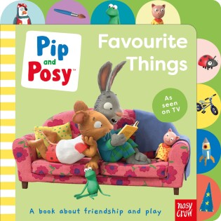 Pip and Posy: Favourite Things - Nosy Crow