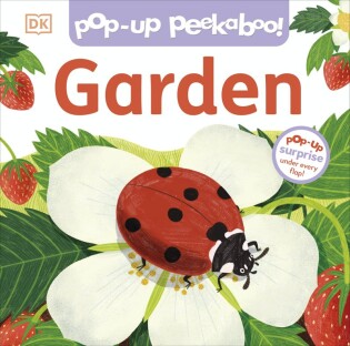 Pop-Up Peekaboo! Garden - Dorling Kindersley