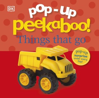 Pop-Up Peekaboo! Things That Go - Dorling Kindersley