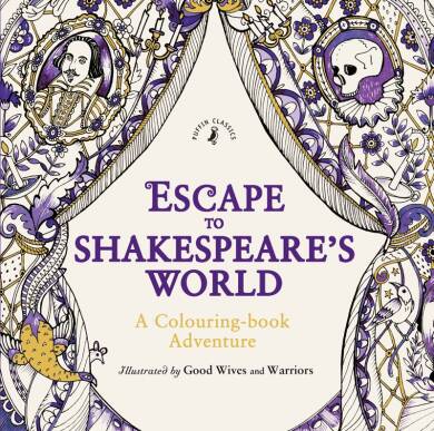Puffin Classics - Escape to Shakespeare's World: A Colouring Book Adventure - 1