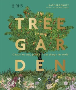 RHS The Tree in My Garden - Dorling Kindersley