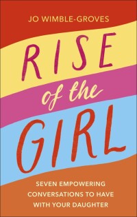 Rise of the Girl - Dorling Kindersley