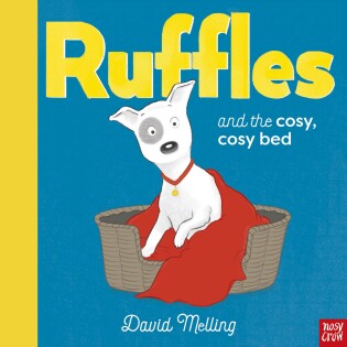 Ruffles and the Cosy, Cosy Bed - Nosy Crow