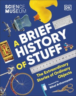 Science Museum A Brief History of Stuff - Dorling Kindersley
