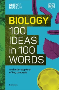 Science Museum Biology 100 Ideas in 100 Words - Dorling Kindersley