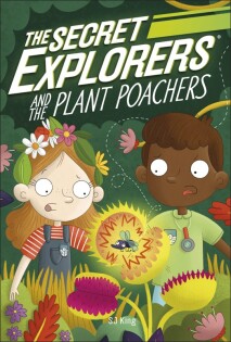 Secret Explorers and the Plant Poachers - Dorling Kindersley