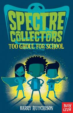Spectre Collectors: Too Ghoul For School - 1