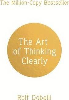 The Art of Thinking Clearly(Rolf Dobelli) - 1