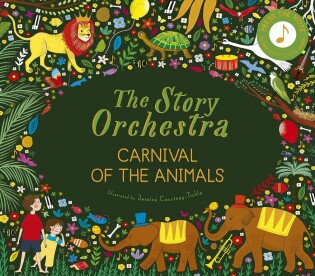 The Story Orchestra: Carnival of the Animals - Frances Lincoln