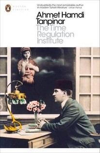 The Time Regulation Institute (Ahmet H. Tanp?nar) - Penguin