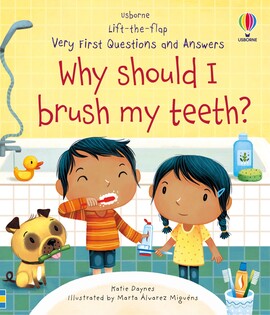 Lift the Flap Vf Q&A Why Should I Brush My Teeth? - Usborne