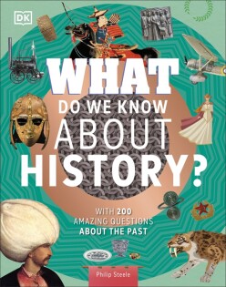 What Do We Know About History? - Dorling Kindersley